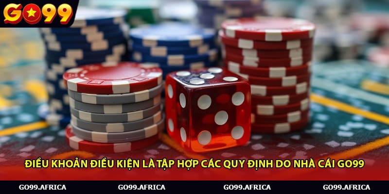 Điều khoản điều kiện là tập hợp các quy định do nhà cái Go99