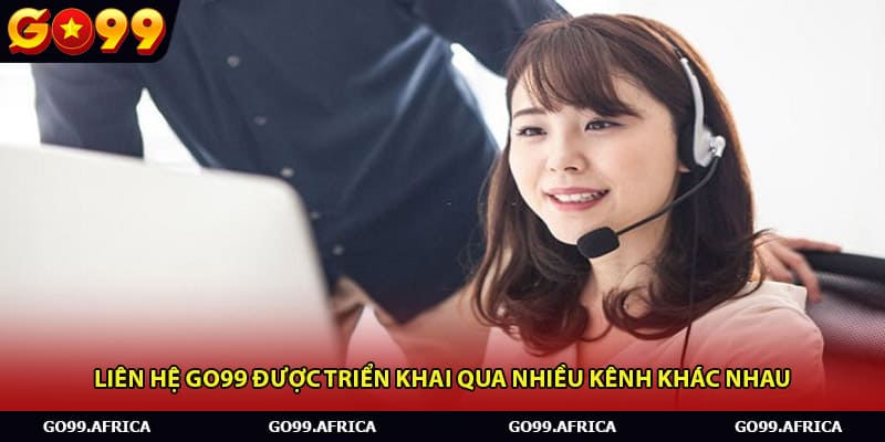 Liên hệ Go99 được triển khai qua nhiều kênh khác nhau