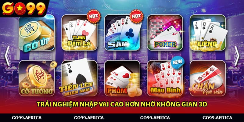 Trải nghiệm nhập vai cao hơn nhờ không gian 3D